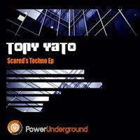 Tony Yato - Scared's Techno EP