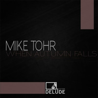 Mike Tohr - When Autumn Falls