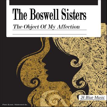 The Boswell Sisters - The Boswell Sisters: The Object of My Affection