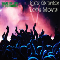 Igor Garnier - Let's Move