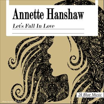 Annette Hanshaw - Annette Hanshaw: Let's Fall in Love
