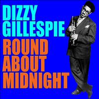 Dizzy Gillespie and his Orchestra - Round About Midnight
