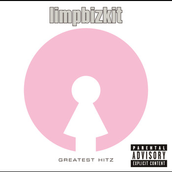 Limp Bizkit - Greatest Hitz (Explicit Version)