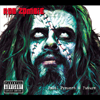 Rob Zombie - Past, Present & Future (Explicit Version)