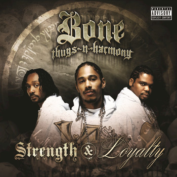 Bone Thugs-N-Harmony - Strength & Loyalty (Explicit Version)