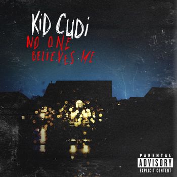 Kid Cudi - No One Believes Me (Explicit)