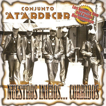 Conjunto Atardecer - Nuestros Inicios... Corridos