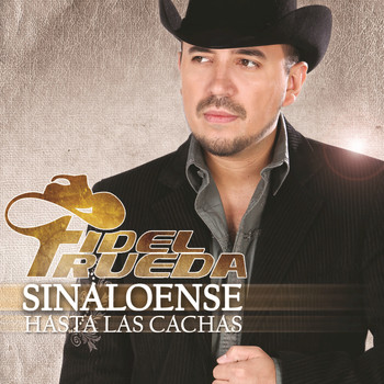 Fidel Rueda - Sinaloense Hasta Las Cachas