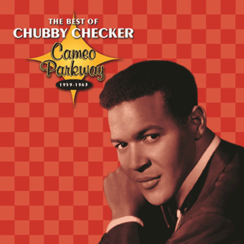Chubby Checker - Cameo Parkway - The Best Of Chubby Checker (Original Hit Recordings) (International Version)