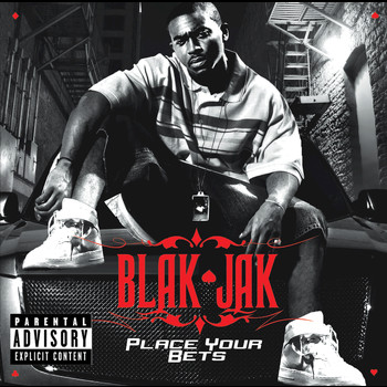 Blak Jak - Place Your Bets (Explicit Version)