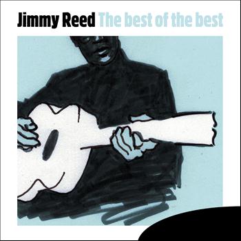 Jimmy Reed - The Best of the Best