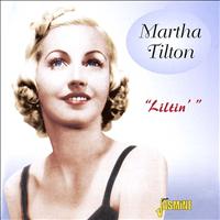 Martha Tilton - Liltin'
