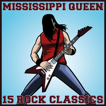 Various Artists - Mississippi Queen 15 Rock Classics