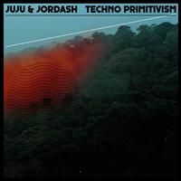 Juju & Jordash - Techno Primitivism