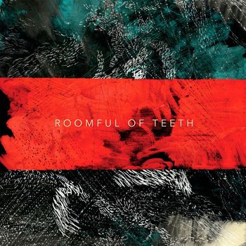 Roomful of Teeth - Roomful of Teeth