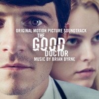 Brian Byrne - The Good Doctor (Original Motion Picture Soundtrack)