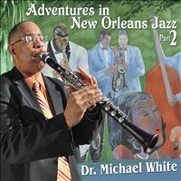 Dr. Michael White - Adventures in New Orleans Jazz Part 2