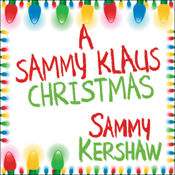Sammy Kershaw - A Sammy Klaus Christmas