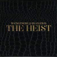Macklemore & Ryan Lewis - The Heist (Explicit)