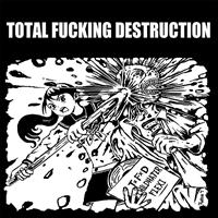 Total Fucking Destruction - Childhater