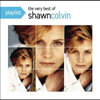 Shawn Colvin - Playlist: The Very Best Of Shawn Colvin
