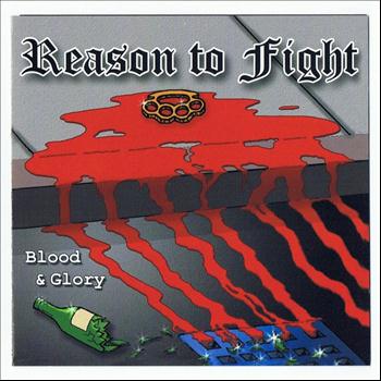 Reason To Fight - Blood & Glory
