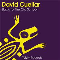 David Cuellar - Back to the Old School