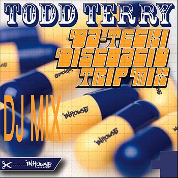 Todd Terry - Da-TeckiDiscoAcidTrip DJ Mix