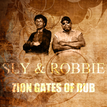 Sly & Robbie - Zion Gates Of Dub - Single