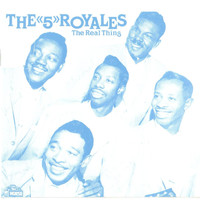 The Five Royales - The Real Thing