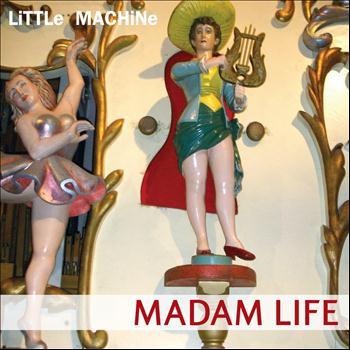 LiTTLe MACHiNe - Madam Life (Explicit)