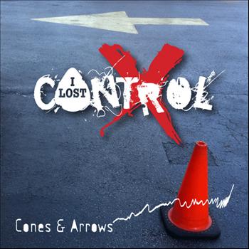 I Lost Control - Cones & Arrows