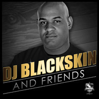 DJ Blackskin - DJ Blackskin & Friends
