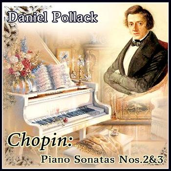 Daniel Pollack - Chopin: Piano Sonatas Nos.2&3