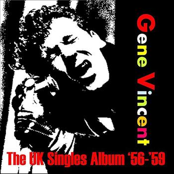 Gene Vincent - The Uk Singles Album '56-'59