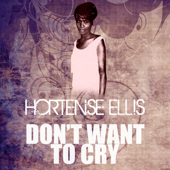 Hortense Ellis - Don't Want To Cry