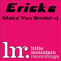 Erick E - Make You Smile!