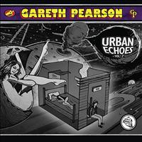 Gareth Pearson - Urban Echoes Vol. 2