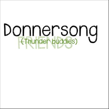 Friends - Donnersong (Thunder Buddies)