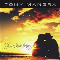 Tony Mangra - It's a Love Thing