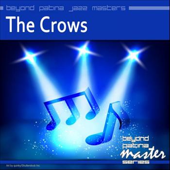 The Crows - Beyond Patina Jazz Masters: The Crows