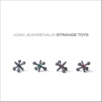 Joan Jeanrenaud - Strange Toys