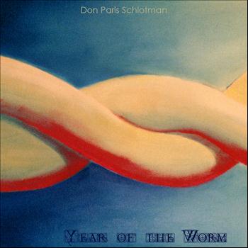 Don Paris Schlotman - Year Of The Worm
