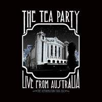 The Tea Party - Live From Australia : The Reformation Tour 2012
