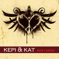 Kepi and Kat - Now I Know