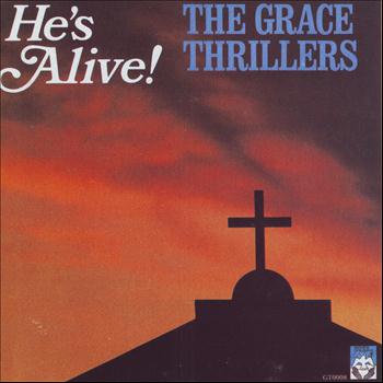 The Grace Thrillers - The Grace Thrillers "He's Alive!"