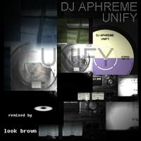 DJ Aphreme - Unify