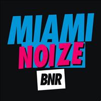 BNR presents - Miami Noize 2010
