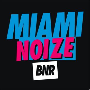 BNR presents - Miami Noize 2010