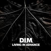 d.i.m. - Living in Advance